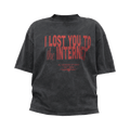 "I LOST YOU TO THE INTERNET" TEE